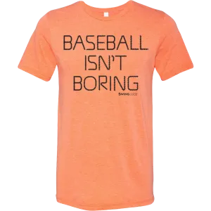 Baseball Official Baseball Isn't Boring Unisex T-Shirt Orange